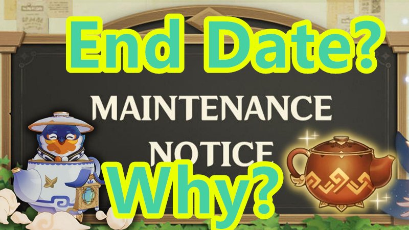 When Will Serenitea Pot Maintenance End | Date and What Happened?